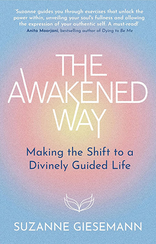 The Awakened Way - Making the Shift to a Divinely Guided Life